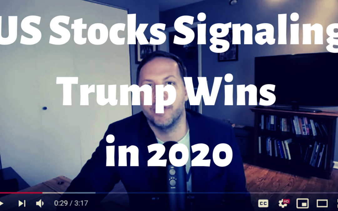 US Stocks Saying Trump Wins in 2020 – Here’s Why