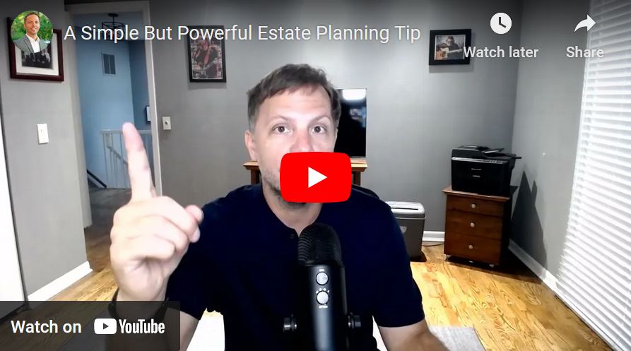 A Simple But Powerful Estate Planning Tip